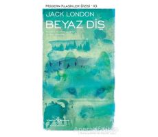 Beyaz Diş (Şömizli) - Jack London - İş Bankası Kültür Yayınları