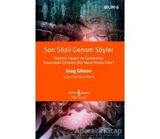 Son Sözü Genom Söyler - Greg Gibson - İş Bankası Kültür Yayınları