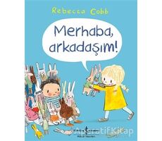 Merhaba, Arkadaşım! - Rebecca Cobb - İş Bankası Kültür Yayınları