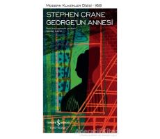 George’un Annesi (Şömizli) - Stephen Crane - İş Bankası Kültür Yayınları
