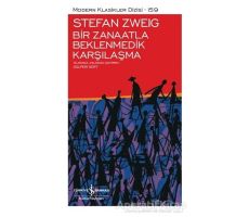 Bir Zanaatla Beklenmedik Karşılaşma (Şömizli) - Stefan Zweig - İş Bankası Kültür Yayınları