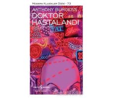 Doktor Hastalandı (Şömizli) - Anthony Burgess - İş Bankası Kültür Yayınları