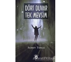 Dört Duvar Tek Mevsim - Samet Tunca - Dorlion Yayınları