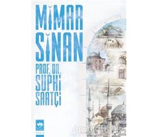 Mimar Sinan - Suphi Saatçi - Ötüken Neşriyat