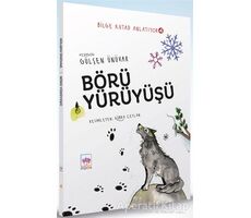 Börü Yürüyüşü - Bilge Kutad Anlatıyor 4 - Gülşen Ünüvar - Ötüken Çocuk Yayınları