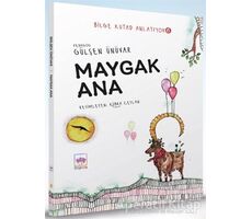 Maygak Ana - Bilge Kutad Anlatıyor 6 - Gülşen Ünüvar - Ötüken Çocuk Yayınları