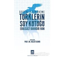 Türklerin Soy Kütüğü - Ebulgazi Bahadır Han - Ötüken Neşriyat