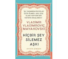 Vladimir Vladimiroviç Mayakovski - Hiçbir Şey Silemez Aşkı - Aydın Şimşek - Destek Yayınları