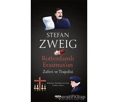Rotterdamlı Erasmus’un Zaferi ve Trajedisi - Stefan Zweig - Alfa Yayınları