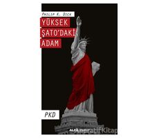 Yüksek Şatodaki Adam - Philip K. Dick - Alfa Yayınları