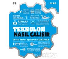 Teknoloji Nasıl Çalışır - Kolektif - Alfa Yayınları