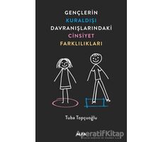 Gençlerin Kuraldışı Davranışlarındaki Cinsiyet Farklılıkları - Tuba Topçuoğlu - Alfa Yayınları