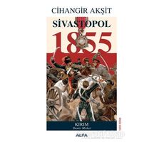 Sivastopol 1855 - Cihangir Akşit - Alfa Yayınları