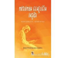 Müslüman Gençliğin İnşası - Haci Bayram Samsa - Çıra Yayınları