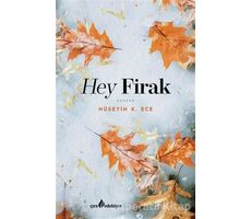 Hey Firak - Hüseyin K. Ece - Çıra Yayınları