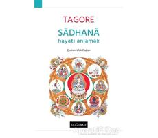 Sadhana - Hayatı Anlamak - Rabindranath Tagore - Doğu Batı Yayınları