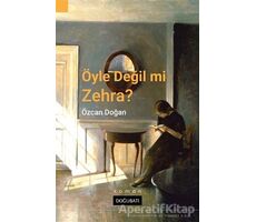 Öyle Değil Mi Zehra? - Özcan Doğan - Doğu Batı Yayınları