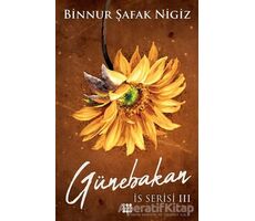 Günebakan - İs Serisi 3 - Binnur Şafak Nigiz - Dokuz Yayınları