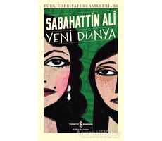 Yeni Dünya - Sabahattin Ali - İş Bankası Kültür Yayınları