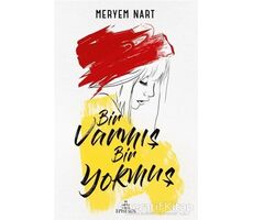 Bir Varmış Bir Yokmuş - Meryem Nart - Ephesus Yayınları