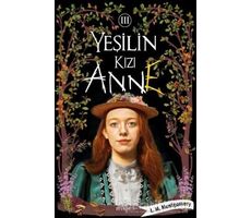 Yeşilin Kızı Anne 3 - L. M. Montgomery - Ephesus Yayınları