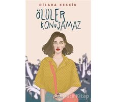 Ölüler Konuşamaz - Dilara Keskin - Ephesus Yayınları