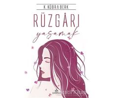 Rüzgarı Yaşamak (Ciltli) - K. Kübra Berk - Ephesus Yayınları