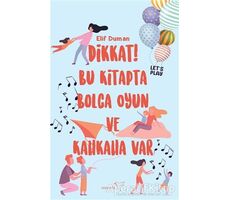 Dikkat! Bu Kitapta Bolca Oyun ve Kahkaha Var - Elif Duman - Müptela Yayınları