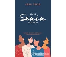 Şimdi Senin Zamanın - Arzu Tekir - ELMA Yayınevi