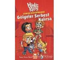 Haylaz Kuzey - Zaman Kütüphanesi / Gölgeler Serbest Kalırsa - İmren Tübcil - Eksik Parça Yayınları