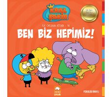 Ben Biz Hepimiz! - Kral Şakir İlk Okuma Kitabı 16 - Varol Yaşaroğlu - Eksik Parça Yayınları