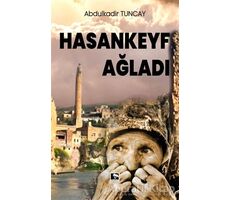 Hasankeyf Ağladı - Abdulkadir Tuncay - Çınaraltı Yayınları