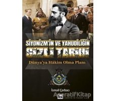 Siyonizmin ve Yahudiliğin Gizli Tarihi - İsmail Çorbacı - Çınaraltı Yayınları