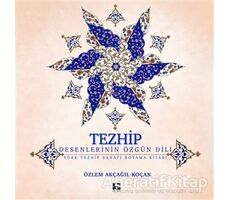 Tezhip - Desenlerin Özgün Dili - Özlem Akçağıl Koçan - Çınaraltı Yayınları