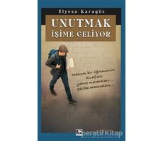 Unutmak İşime Geliyor - Elyesa Karagöz - Çınaraltı Yayınları