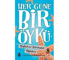 Şefkat ve Merhamet Öyküleri - Her Güne Bir Öykü 8 - Muhiddin Yenigün - Uğurböceği Yayınları