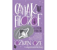 Çaylak İle Filozof 4 - Güzellik İyiliktir - Özkan Öze - Uğurböceği Yayınları