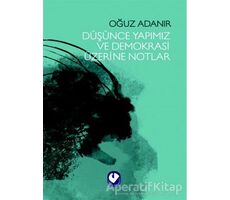 Düşünce Yapımız ve Demokrasi Üzerine Notlar - Oğuz Adanır - Cem Yayınevi