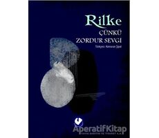 Çünkü Zordur Sevgi - Rainer Maria Rilke - Cem Yayınevi