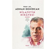 Hilafetin Hikayesi - Adnan Demircan - Beyan Yayınları