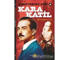 Kara Katil - Amanvermez Avni 4 - Ebus Süreyya Sami - Beyan Yayınları