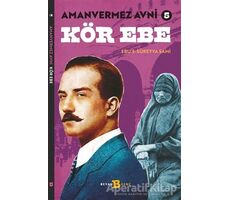 Kör Ebe - Amanvermez Avni 5 - Ebus Süreyya Sami - Beyan Yayınları