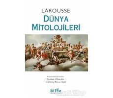 Larousse - Dünya Mitolojileri - Nanon Gardin - Bilge Kültür Sanat