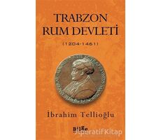 Trabzon Rum Devleti - İbrahim Tellioğlu - Bilge Kültür Sanat