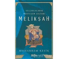 Selçukluların Muhteşem Sultanı - Melikşah - Muharrem Kesik - Bilge Kültür Sanat