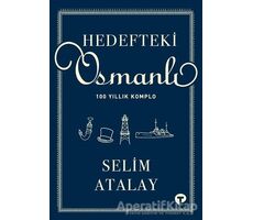 Hedefteki Osmanlı - Selim Atalay - Turkuvaz Kitap