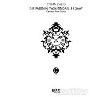 Bir Kadının Yaşamından 24 Saat - Stefan Zweig - Gece Kitaplığı