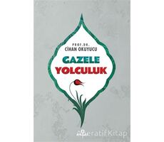 Gazele Yolculuk - Cihan Okuyucu - Ensar Neşriyat