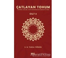 Çatlayan Tohum Cilt 3 - S. N. Tunca Yüğnük - Gece Kitaplığı