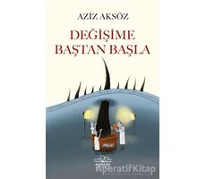 Değişime Baştan Başla - Aziz Aksöz - Nemesis Kitap